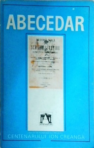 Abecedar (Abecedarul Creanga). Metoda noua de scriere si citire (facsimil 1868)