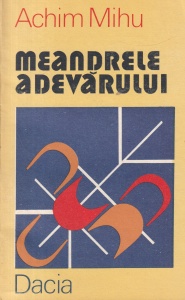 Achim Mihu - Meandrele adevarului