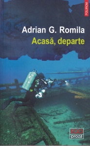 Adrian G. Romila - Acasa, departe