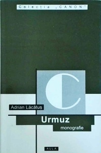 Adrian Lacatus - Urmuz. Monografie