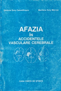 Afazia in accidentele vasculare cerebrale - Stefania Kory Calomfirescu, Marilena Kory Mercea