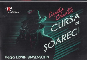 Agatha Christie - Cursa de soareci. Regia Erwin Simsensohn (Program Teatrul National Bucuresti)