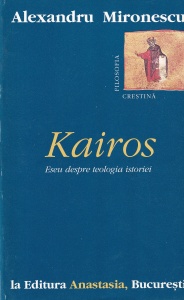 Alexandru Mironescu - Kairos. Eseu despre teologia istoriei