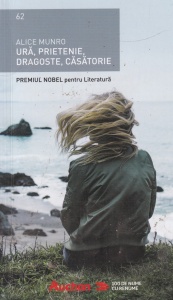Alice Munro - Ura, prietenie, dragoste, casatorie