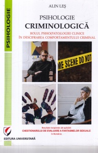 Alin Les - Psihologie criminologica. Rolul psiho(pato)logiei clinice in descifrarea comportamentului criminal