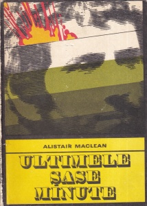 Alistair MacLean - Ultimele sase minute