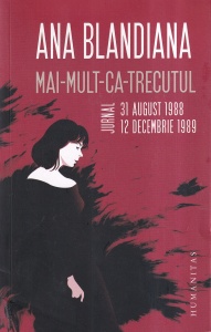 Ana Blandiana - Mai-mult-ca-trecutul. Jurnal, 31 august 1988 - 12 decembrie 1989