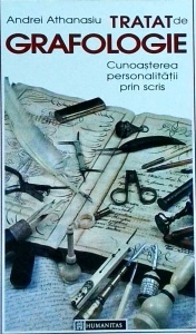 Andrei Athanasiu - Tratat de grafologie. Cunoasterea personalitatii prin scris
