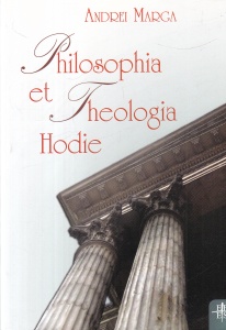 Andrei Marga - Philosophia et Theologia Hodie