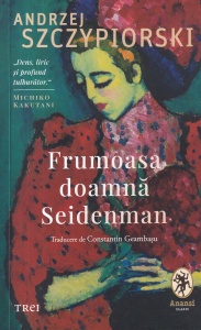 Andrzej Szczypiorski - Frumoasa doamna Seidenman