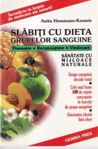 Anita Hessmann Kosaris - Slabiti cu dieta grupelor sanguine