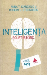 Anna T. Cianciolo, Robert J. Sternberg - Inteligenta. Scurt istoric