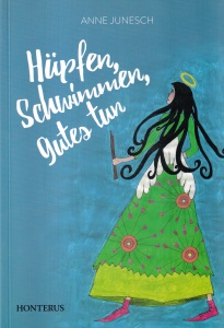 Anne Junesch - Hupfen, schwimmen, Gutes tun