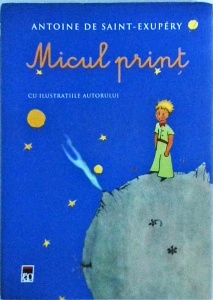 Antoine de Saint-Exupery - Micul Print, cu ilustratiile autorului