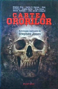 Antologie realizata de Stephen Jones - Cartea ororilor, volumul 1