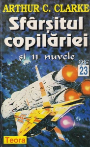 Arthur C. Clarke - Sfarsitul copilariei si 11 nuvele