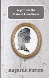 Augustin Buzura - Report on the State of Loneliness