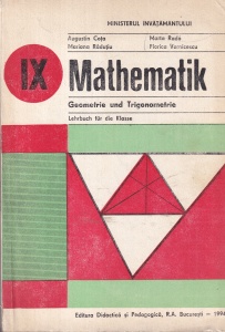Augustin Cota, Mariana Radutiu, Marta Rado, Florica Vornicescu - Mathematik. Geometrie und trigonometrie. Lehrbuch fur die IX. Klasse