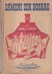 Aurel I. Ispir - Oameni din dosare, volumul 2: Necazuri vesele. Cu prefata de d-l Ioan Al. Valjan (1947)