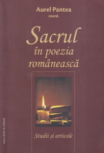 Aurel Pantea (coordonator) - Sacrul in poezia romaneasca