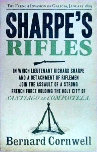 Bernard Cornwell - Sharpe's Rifles. Richard Sharpe and the French Invasion of Galicia. January 1809