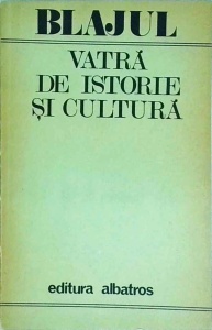 Blajul. Vatra de istorie si cultura