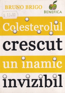 Bruno Brigo - Colesterolul crescut, un inamic invizibil