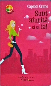 Caprice Crane - Sunt aiurita si se ia!