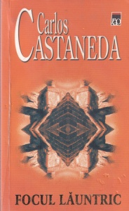 Carlos Castaneda - Focul launtric