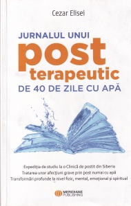 Cezar Elisei - Jurnalul unui post terapeutic de 40 de zile cu apa