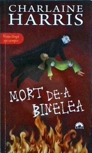 Charlaine Harris - Mort de-a binelea. Vampirii sudului, volumul 5