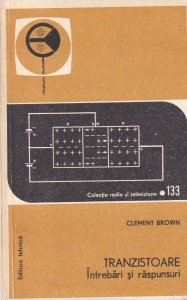 Clement Brown - Tranzistoare. Intrebari si raspunsuri