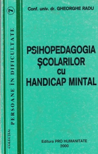 Conf. univ. dr. Gheorghe Radu - Psihopedagogia scolarilor cu handicap mintal