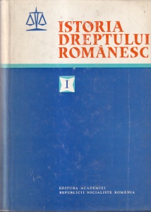 Coordonator Ioan Ceterchi - Istoria dreptului romanesc, volumul 1