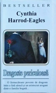 Cynthia Harrod-Eagles - Dragoste periculoasa