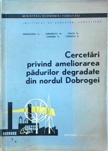 Damaceanu C., Avramescu N. - Cercetari privind ameliorarea padurilor degradate din nordul Dobrogei