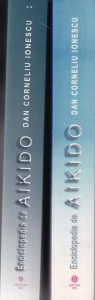 Dan Corneliu Ionescu - Enciclopedia de Aikido, volumele 1-2