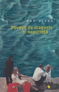Dan Plesa - Povesti de dragoste si neputinta