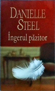 Danielle Steel - Ingerul pazitor