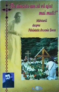 De dincolo am sa va ajut mai mult. Marturii despre Parintele Arsenie Boca