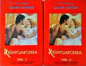 Diane Haeger - Reintoarcerea, 2 volume