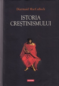 Diarmaid MacCulloch - Istoria crestinismului. Primii 3000 de ani