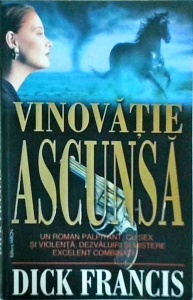 Dick Francis - Vinovatie ascunsa