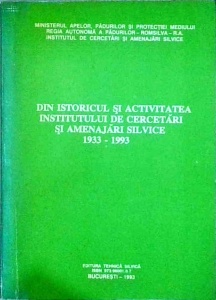 Din istoricul si activitatea Institutului de Cercetari si amenajari silvice (1933-1993)