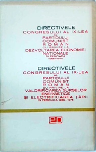 Directivele congresului al IX-lea al Partidului Comunist Roman cu privire la dezvoltarea economiei nationale in perioada 1966-1970. Directivele congresului al IX-lea al Partidului Comunist Roman cu privire la valorificarea surselor energetice si ...