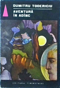 Dumitru Todericiu - Aventura in adanc