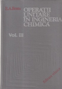 E.A. Bratu - Operatii unitare in ingineria chimica, volumul 3