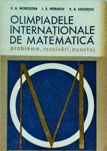 E. A. Morozova - Olimpiadele internationale de matematica. Probleme, rezolvari, punctaj