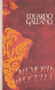 Eduardo Galeano - Memoria focului