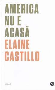 Elaine Castillo - America nu e acasa
